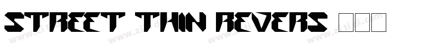 Street Thin Revers字体转换 Street Thin Revers字体转换